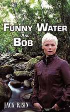 Funny Water and Bob