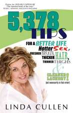 5,378 Tips for a Better Life, Hotter Sex, Fresher Breath, Thicker Hair, Thinner Thighs and Cleaner Laundry! (Not Necessarily in That Order)