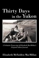 Thirty Days in the Yukon