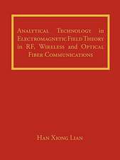 Analytical Technology in Electromagnetic Field Theory in RF, Wireless and Optical Fiber Communications