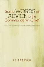 Some Words of Advice to the Commander-In-Chief