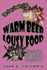 Warm Beer, Lousy Food