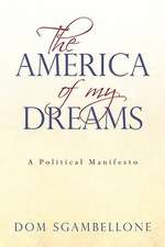 The America of My Dreams: A Political Manifesto