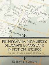 Pennsylvania, New Jersey, Delaware & Maryland in Fiction, 1792-2000