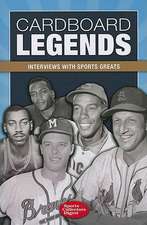 Cardboard Legends: Interviews with Sports Greats