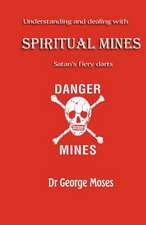 Understanding and Dealing with Spiritual Mines