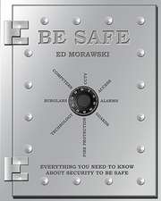 Be Safe: Everything You Need to Know about Security