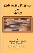 Influencing Patterns for Change: A Human Systems Dynamics Primer for Leaders