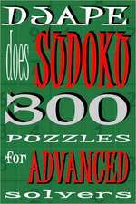 Djape Does Sudoku: 300 Puzzles for Advanced Solvers