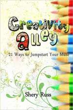 Creativity Alley: 21 Ways to Jumpstart Your Muse