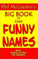 Phil McCrackin's Big Book of Fake Funny Names