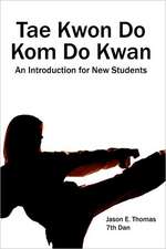 Tae Kwon Do Kom Do Kwan: An Introduction for New Students