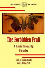 The Forbidden Fruit: A Satanist Prophecy by Darkstar