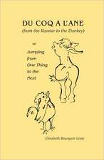 Du Coq A L'Ane (from the Rooster to the Donkey): Or Jumping from One Thing to the Next