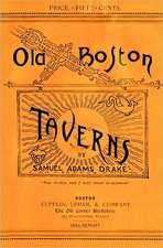 Old Boston Taverns 1886 Reprint: Return of the Darkside