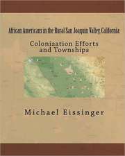 African Americans in the Rural San Joaquin Valley, California: Colonization Efforts and Townships