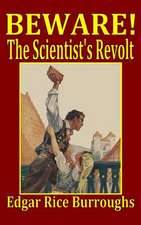 Beware! the Scientist's Revolt