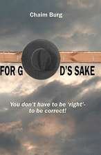 For God's Sake: You Don't Have to Be 'Right' - To Be Correct