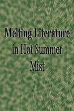 Melting Literature in Hot Summer Mist