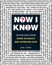 Now I Know: The Revealing Stories Behind the World's Most Interesting Facts