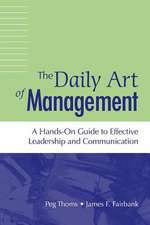 The Daily Art of Management: A Hands-On Guide to Effective Leadership and Communication