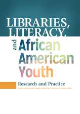 Libraries, Literacy, and African American Youth: Research and Practice