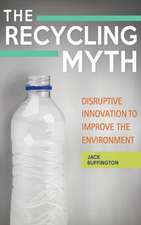 The Recycling Myth: Disruptive Innovation to Improve the Environment