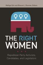 The Right Women: Republican Party Activists, Candidates, and Legislators