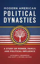 Modern American Political Dynasties: A Study of Power, Family, and Political Influence