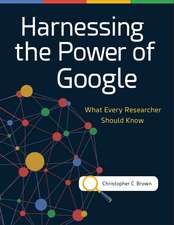 Harnessing the Power of Google: What Every Researcher Should Know