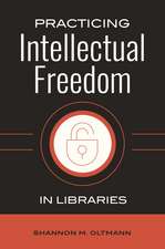 Practicing Intellectual Freedom in Libraries