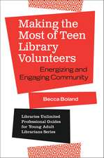 Making the Most of Teen Library Volunteers: Energizing and Engaging Community