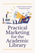 Practical Marketing for the Academic Library