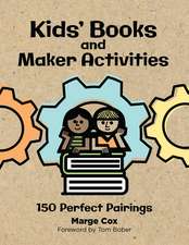 Kids' Books and Maker Activities: 150 Perfect Pairings