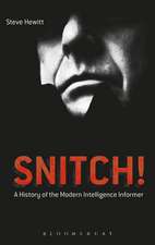 Snitch!: A History of the Modern Intelligence Informer