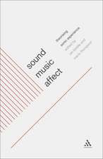 Sound, Music, Affect: Theorizing Sonic Experience