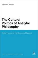 The Cultural Politics of Analytic Philosophy: Britishness and the Spectre of Europe 