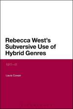 Rebecca West's Subversive Use of Hybrid Genres: 1911-41