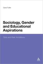 Sociology, Gender and Educational Aspirations: Girls and Their Ambitions