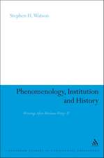 Phenomenology, Institution and History: Writings After Merleau-Ponty II