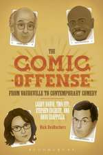 The Comic Offense from Vaudeville to Contemporary Comedy: Larry David, Tina Fey, Stephen Colbert, and Dave Chappelle