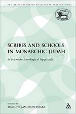 Scribes and Schools in Monarchic Judah: A Socio-Archaeological Approach