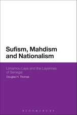 Sufism, Mahdism and Nationalism: Limamou Laye and the Layennes of Senegal