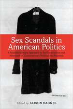 Sex Scandals in American Politics: A Multidisciplinary Approach to the Construction and Aftermath of Contemporary Political Sex Scandals