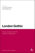 London Gothic: Place, Space and the Gothic Imagination