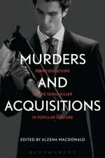 Murders and Acquisitions: Representations of the Serial Killer in Popular Culture