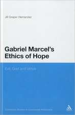 Gabriel Marcel's Ethics of Hope: Evil, God and Virtue