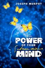 The Power of Your Subconscious Mind