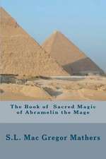 The Book of Sacred Magic of Abramelin the Mage