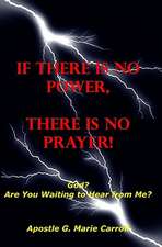 If There Is No Power There Is No Prayer